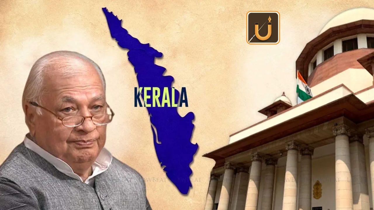 Usthadian Academy / Kerala Government Challenges Governor Arif Mohammed Khan in Supreme Court Over Pending Bills